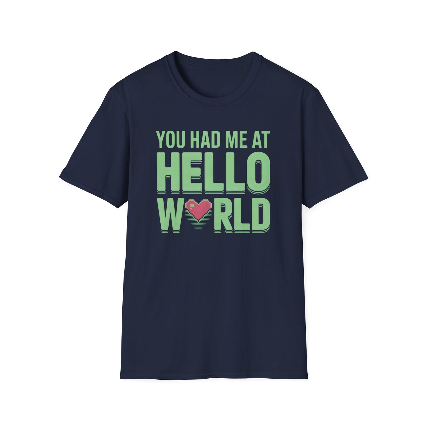 You Had Me At Hello World Tee