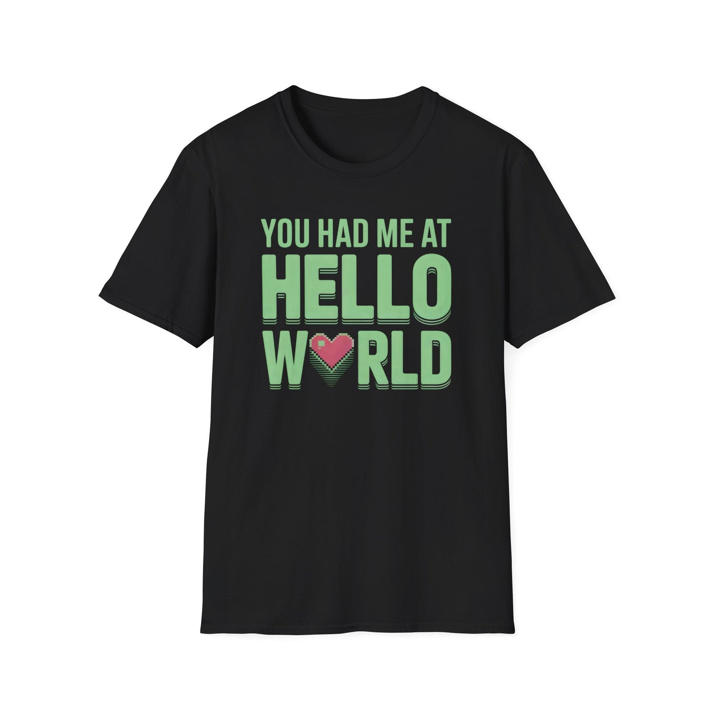 You Had Me At Hello World Tee