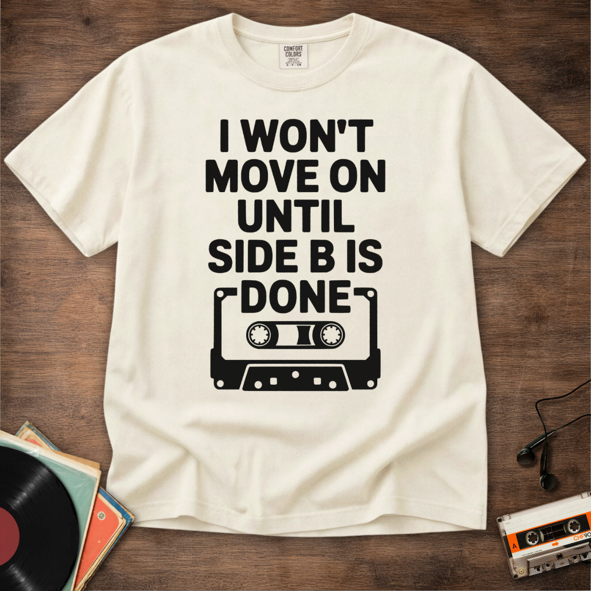 Until Side B Is Done Tee