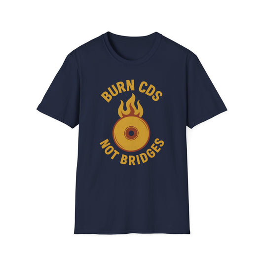 Burn CDs Not Bridges Tee