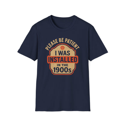 Installed In The 1900s Tee