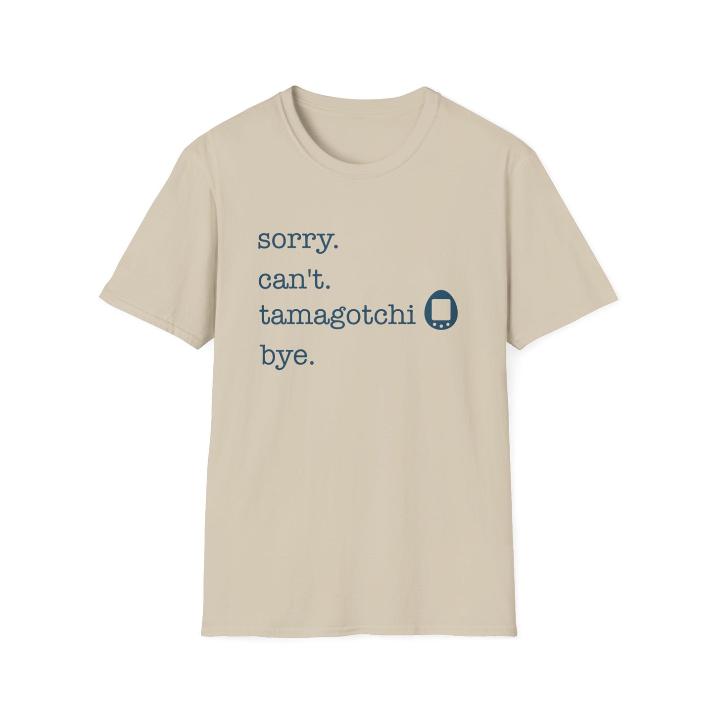 Sorry Can't Tamagotchi Tee