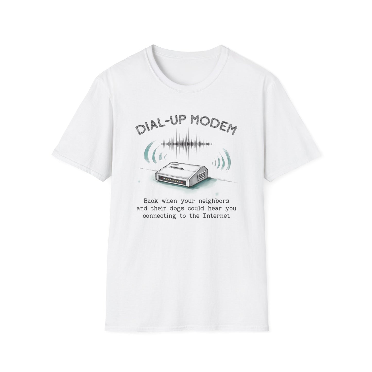 Neighbors Could Hear Your Dial-up Modem Tee