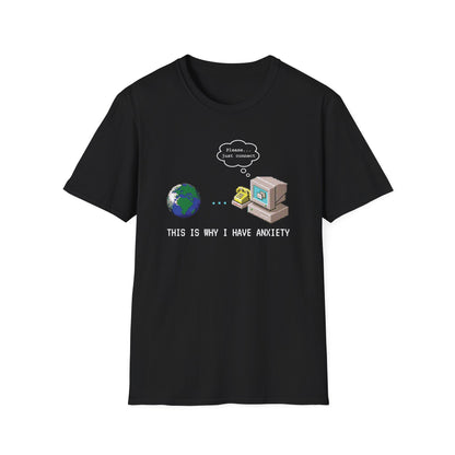 This Is Why I Have Anxiety Dial-up Internet Tee