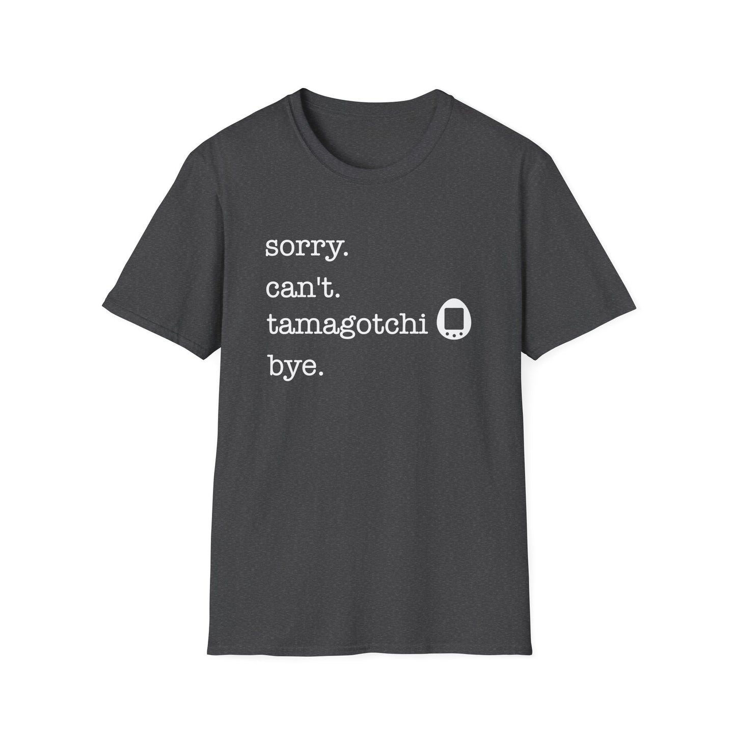 Sorry Can't Tamagotchi Tee