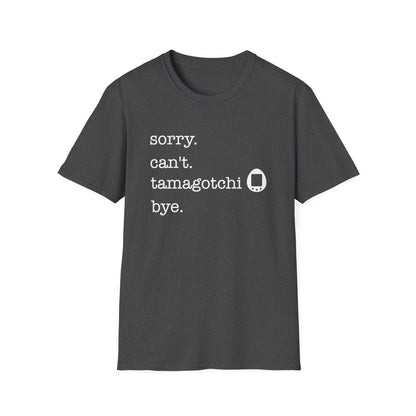 Sorry Can't Tamagotchi Tee
