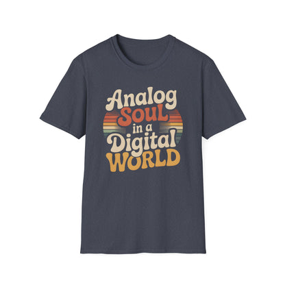 Analog Soul In A Digital World Tee
