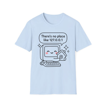 There Is No Place Like 127.0.0.1 Tee