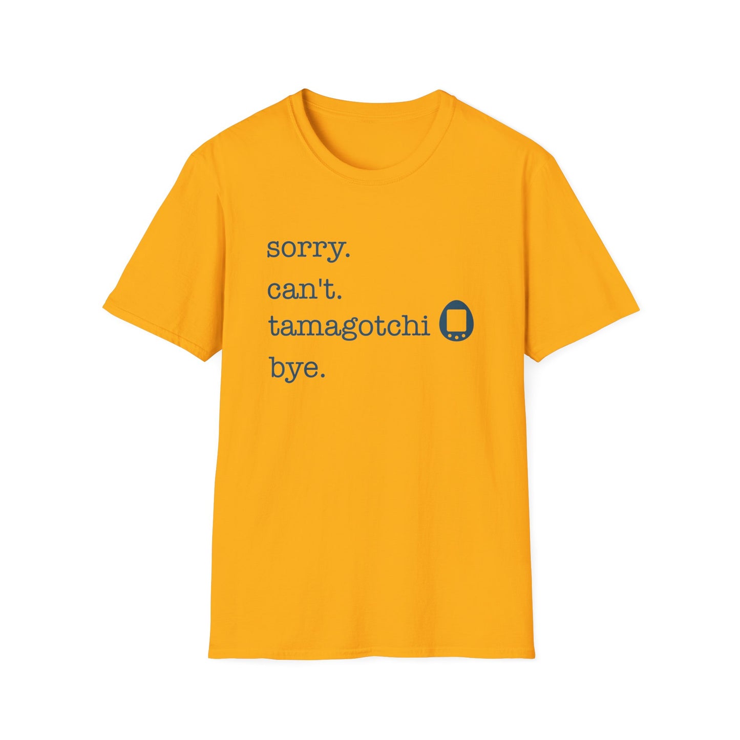 Sorry Can't Tamagotchi Tee