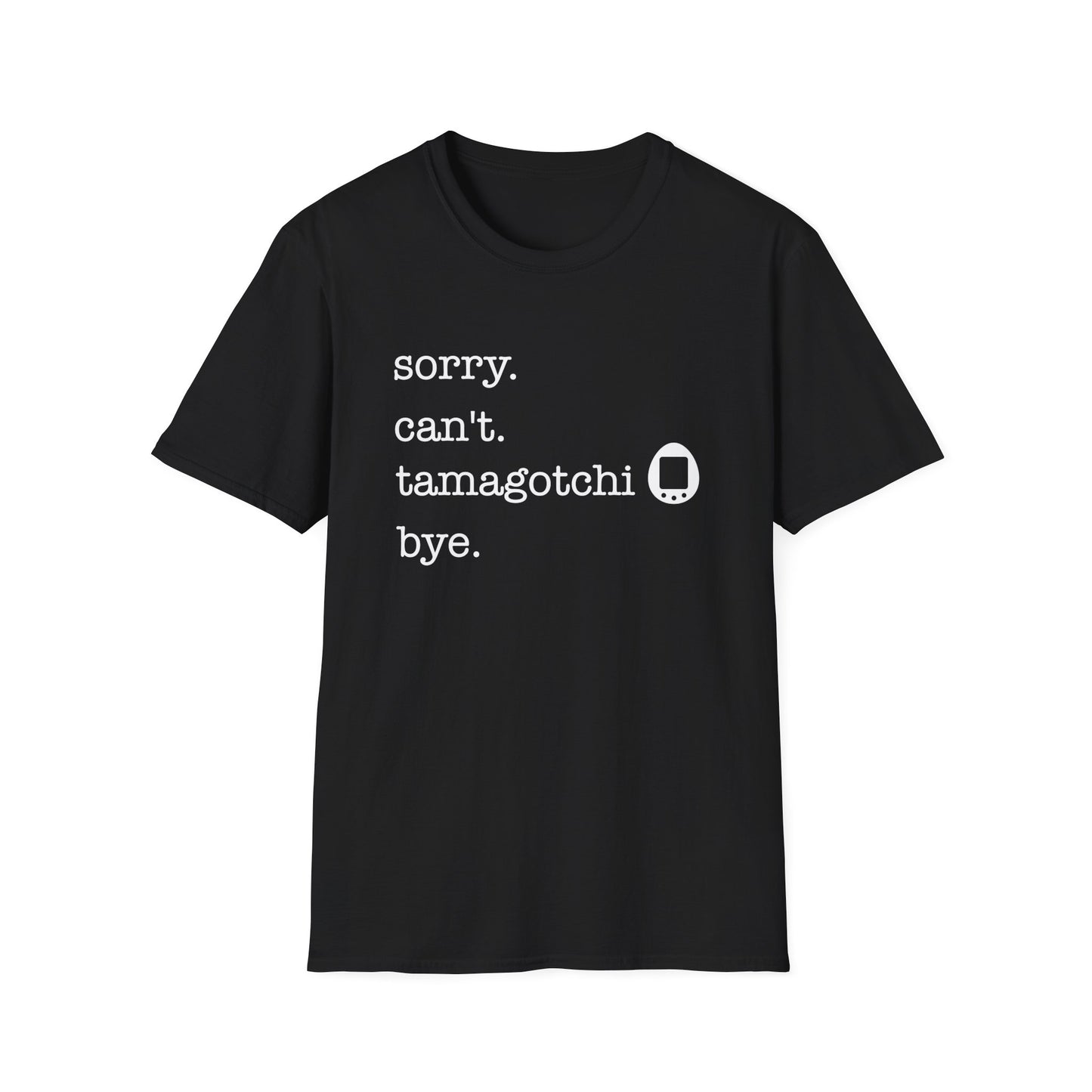 Sorry Can't Tamagotchi Tee