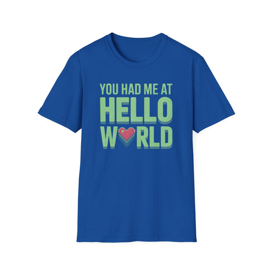 You Had Me At Hello World Tee