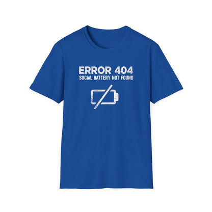 Error 404: Social Battery Not Found Tee