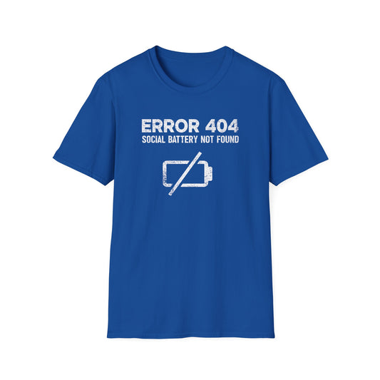 Error 404: Social Battery Not Found Tee