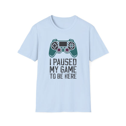 I Paused My Game Tee