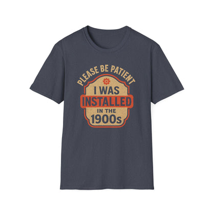 Installed In The 1900s Tee