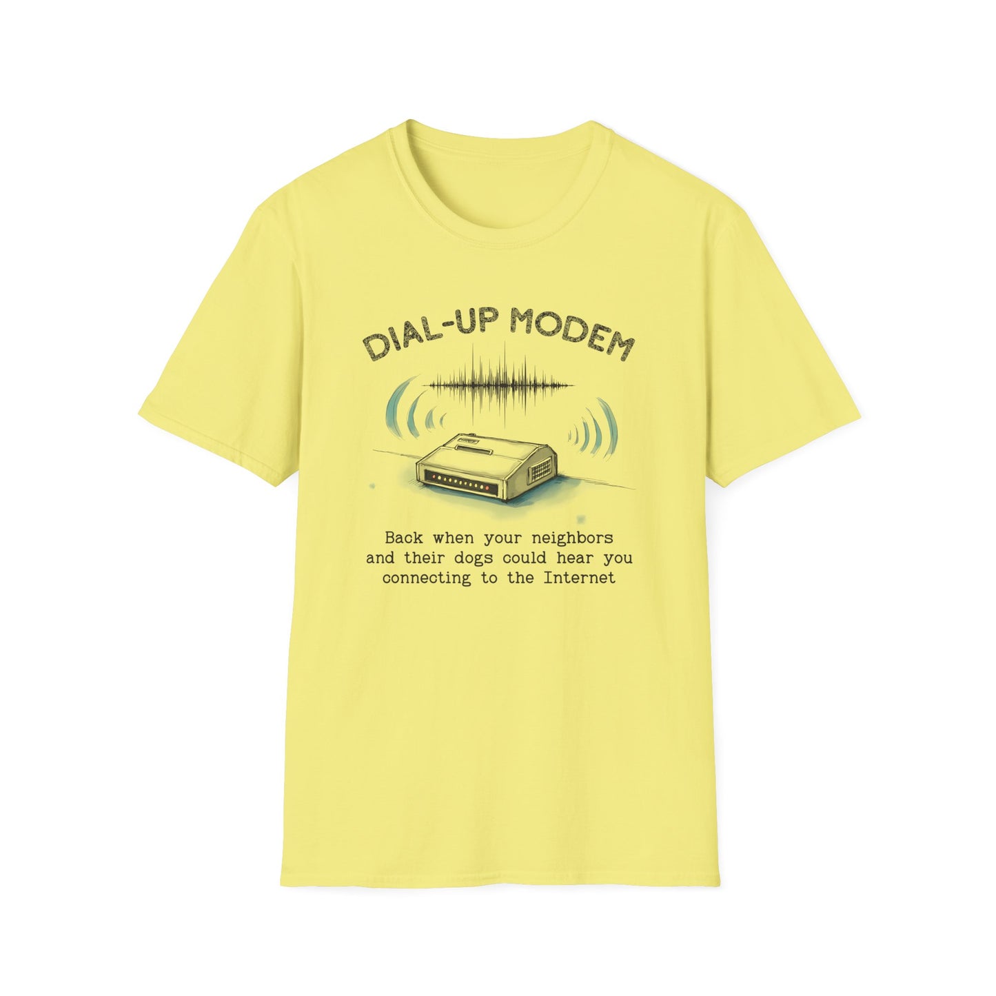 Neighbors Could Hear Your Dial-up Modem Tee