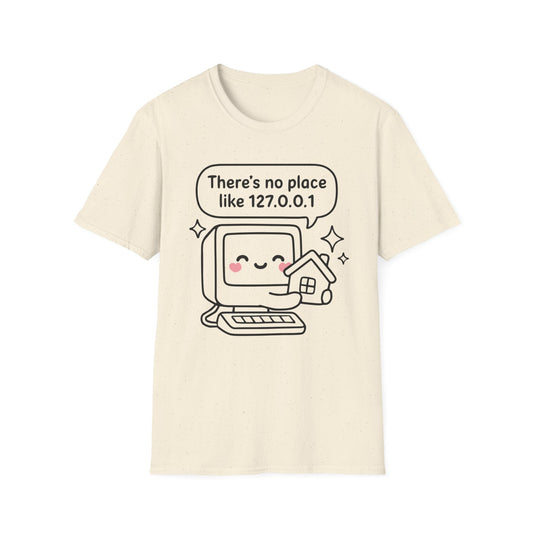 There Is No Place Like 127.0.0.1 Tee