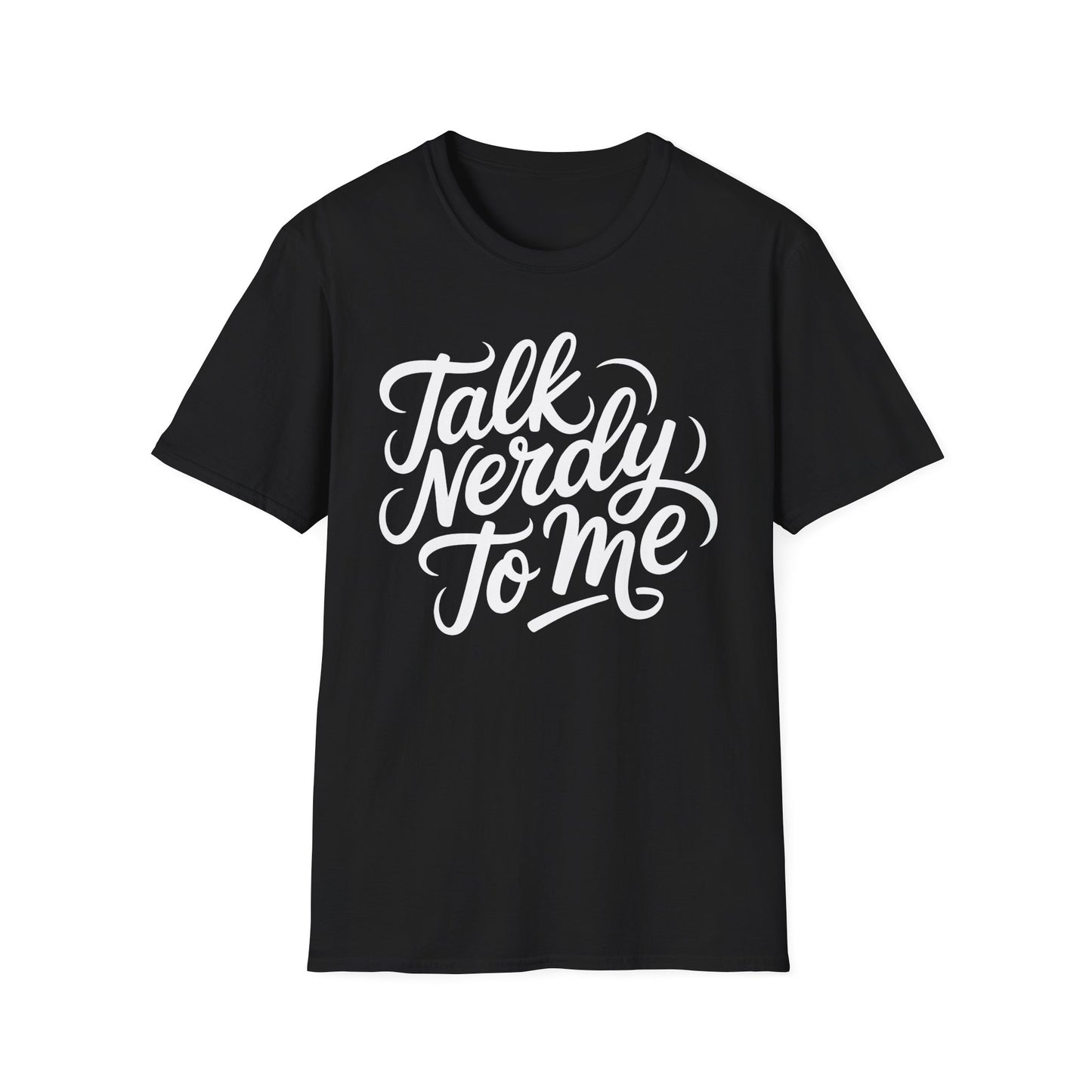 Talk Nerdy To Me Tee