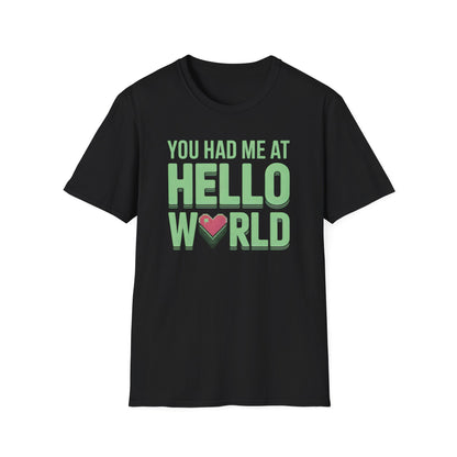 You Had Me At Hello World Tee