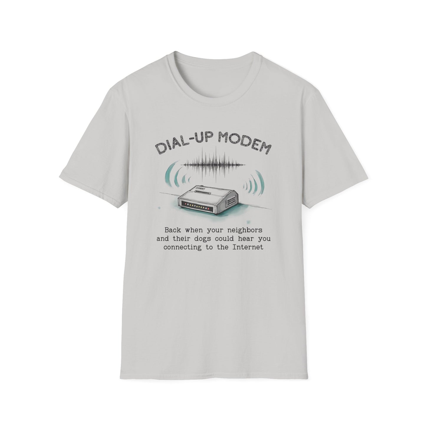 Neighbors Could Hear Your Dial-up Modem Tee