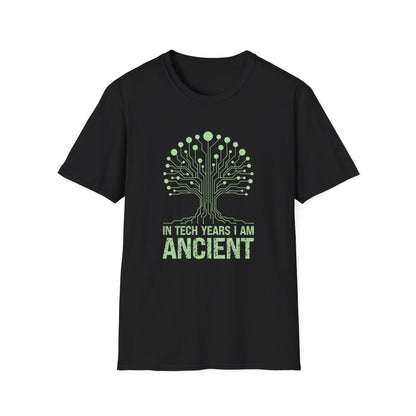 In Tech Years I Am Ancient Tee