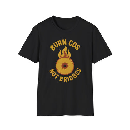 Burn CDs Not Bridges Tee