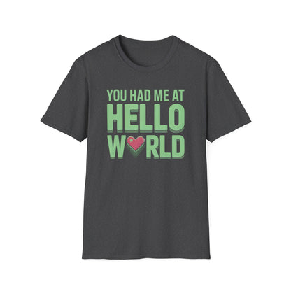 You Had Me At Hello World Tee