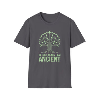In Tech Years I Am Ancient Tee