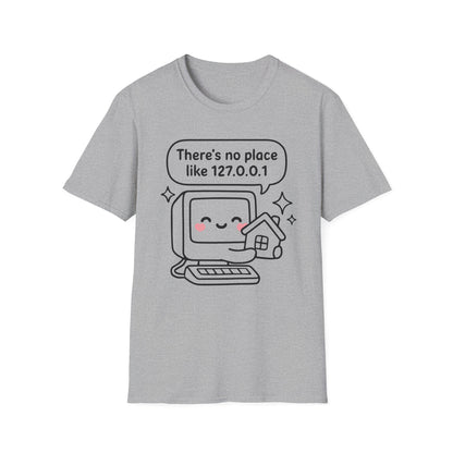 There Is No Place Like 127.0.0.1 Tee