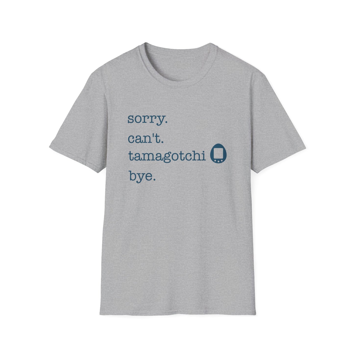 Sorry Can't Tamagotchi Tee