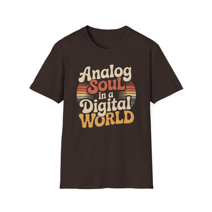 Analog Soul In A Digital World Tee