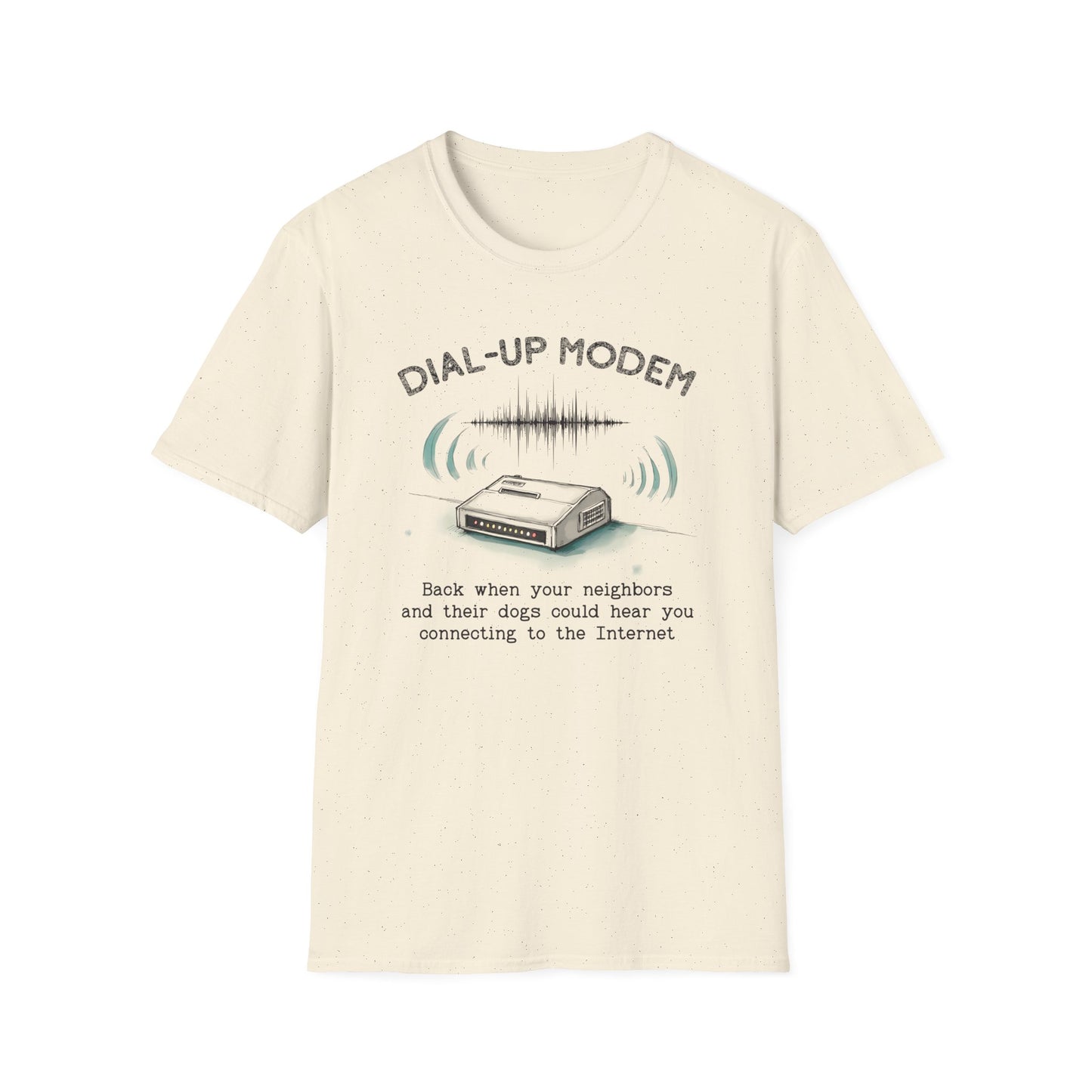 Neighbors Could Hear Your Dial-up Modem Tee