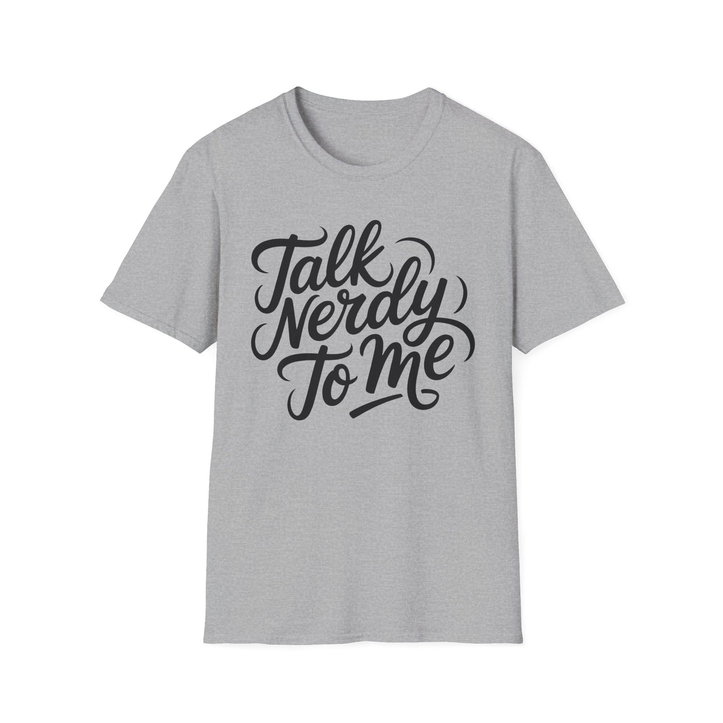 Talk Nerdy To Me Tee