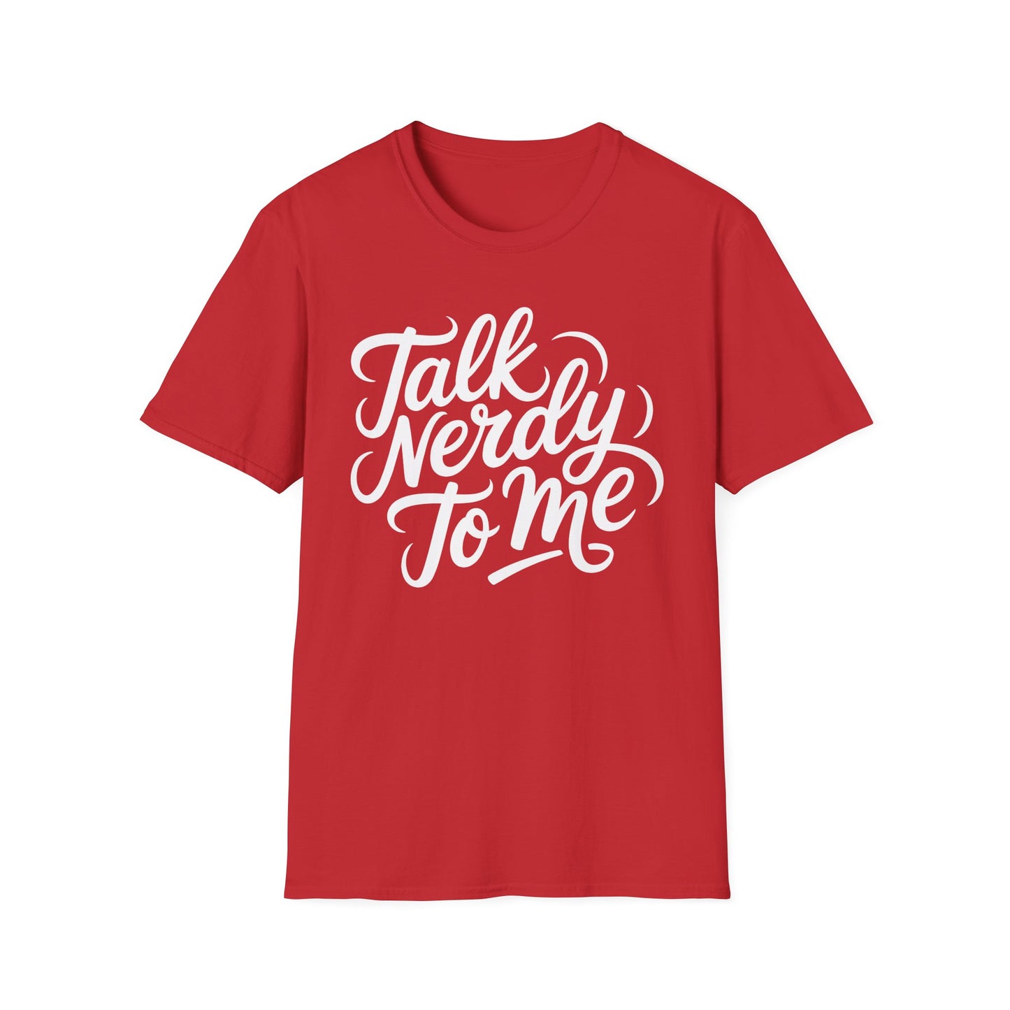 Talk Nerdy To Me Tee