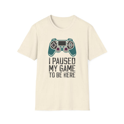 I Paused My Game Tee