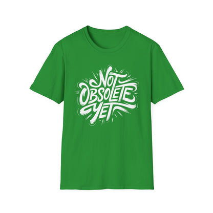 Not Obsolete Yet Tee