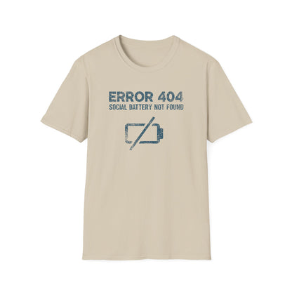 Error 404: Social Battery Not Found Tee