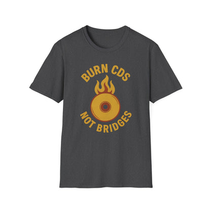 Burn CDs Not Bridges Tee