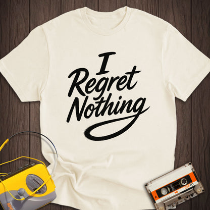 I Regret Nothing Tee