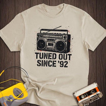 Tuned Out Since '92 Tee