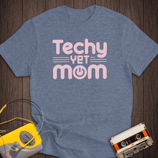 Techy Yet Mom Tee
