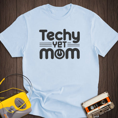 Techy Yet Mom Tee