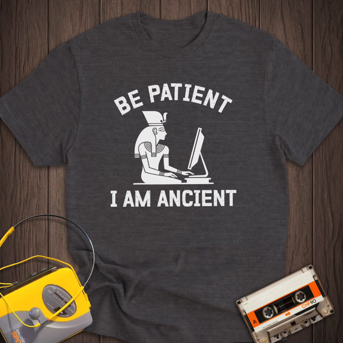 Be Patient I Am Ancient Tee