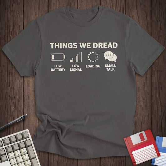 Things We Dread Tee