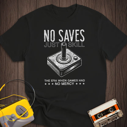 No Saves Just Skill Game Joystick Tee