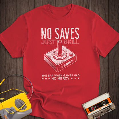 No Saves Just Skill Game Joystick Tee