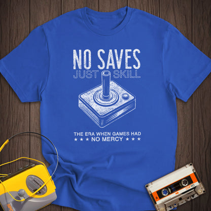No Saves Just Skill Game Joystick Tee
