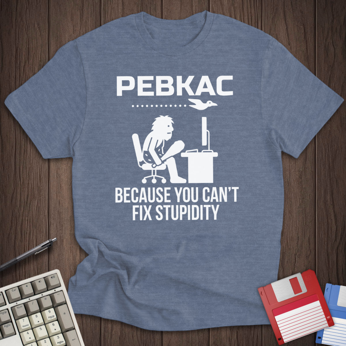 PEBKAC Tee