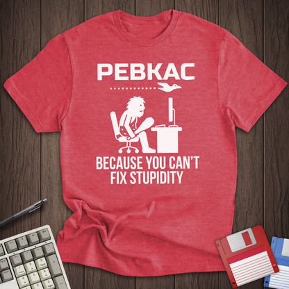 PEBKAC Tee