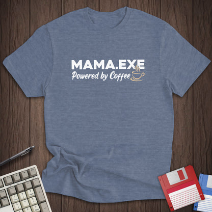 Mama.exe Tee